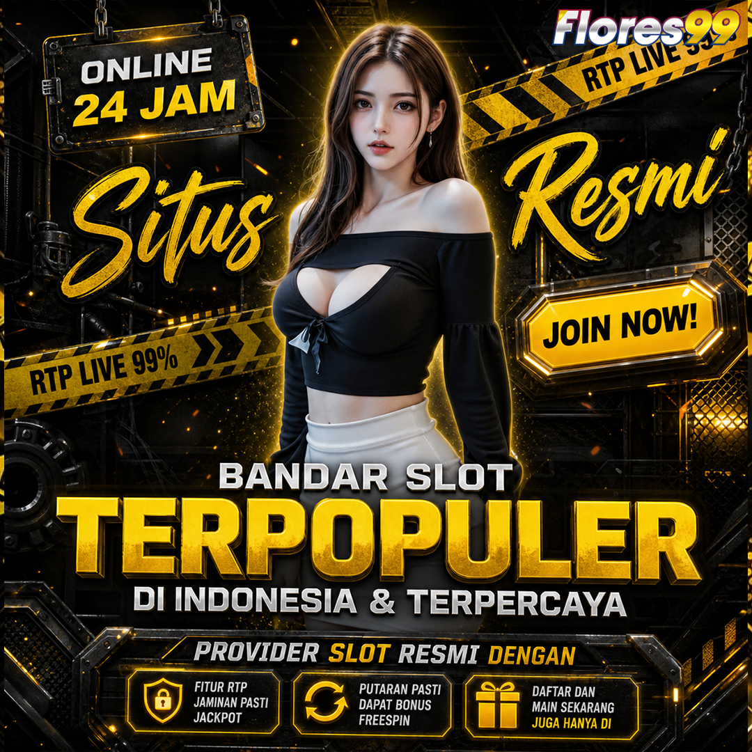 FLORES99 - Sistem Terbaru Terverifikasi & Login Resmi Sudah Terpercaya